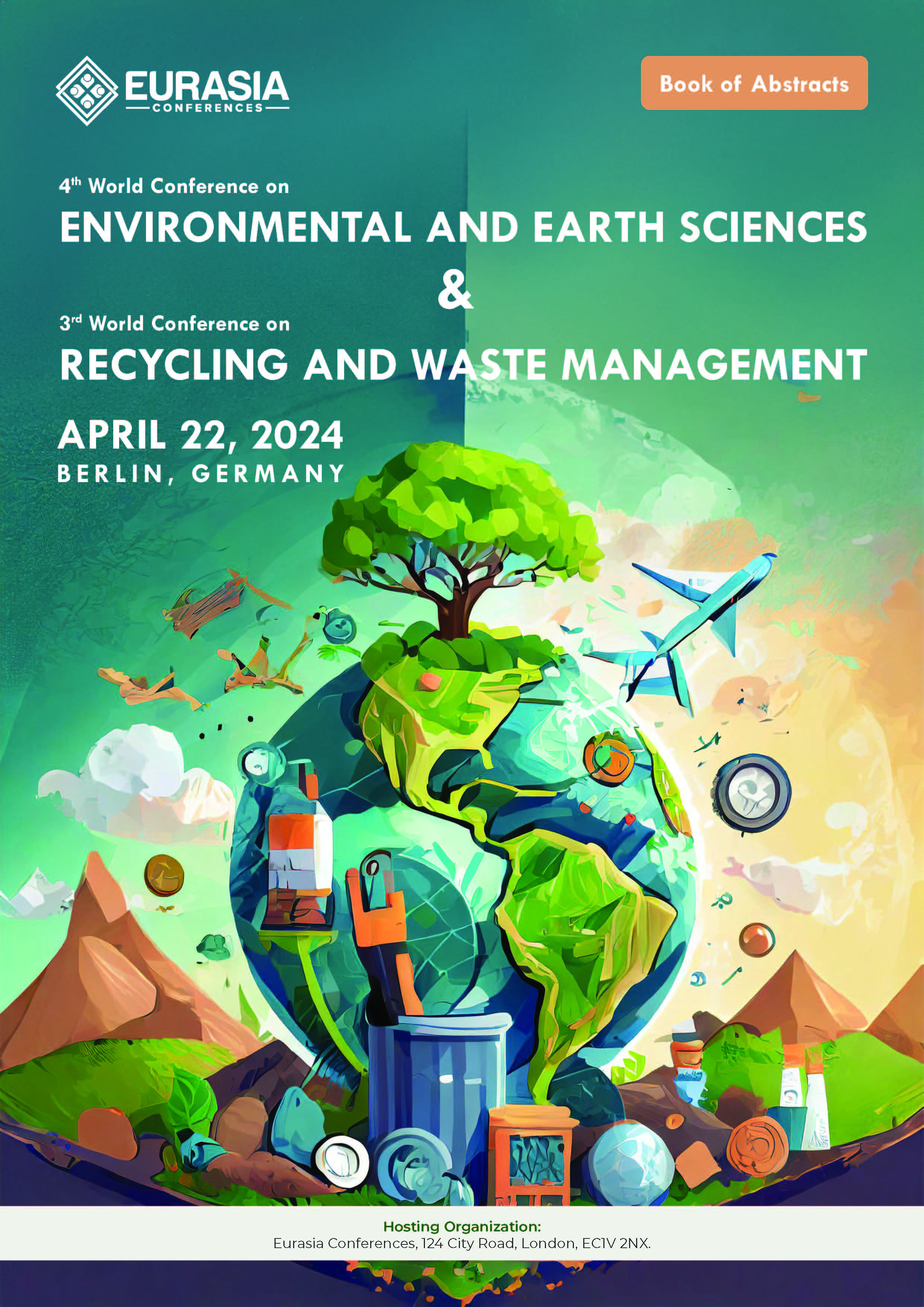 Abstracts of the 4th World Conference on Environmental and Earth Sciences & 3rd World Conference on Recycling and Waste Management